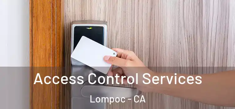 Access Control Services Lompoc - CA