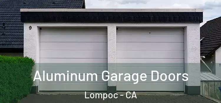  Aluminum Garage Doors Lompoc - CA