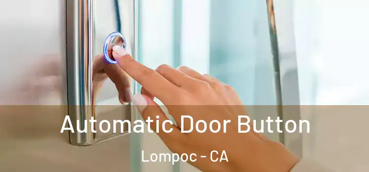  Automatic Door Button Lompoc - CA