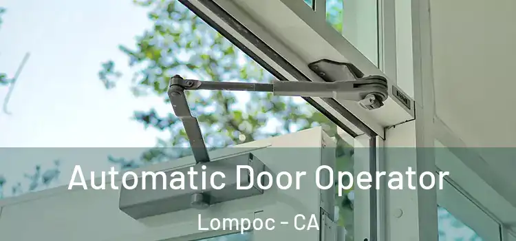  Automatic Door Operator Lompoc - CA