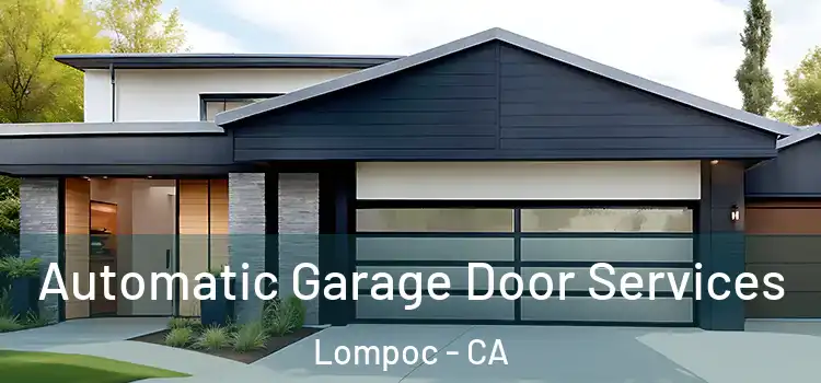  Automatic Garage Door Services Lompoc - CA