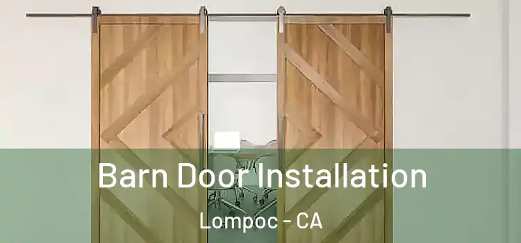 Barn Door Installation Lompoc - CA