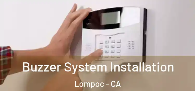  Buzzer System Installation Lompoc - CA