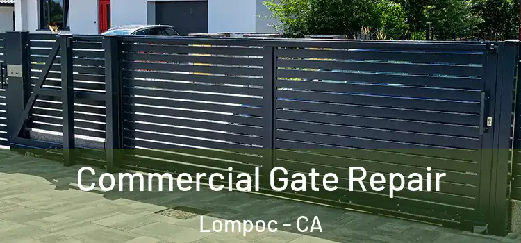  Commercial Gate Repair Lompoc - CA