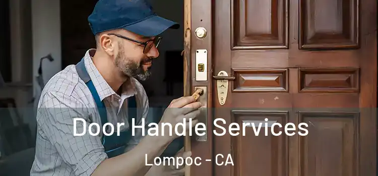 Door Handle Services Lompoc - CA