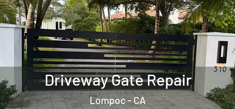 Driveway Gate Repair Lompoc - CA