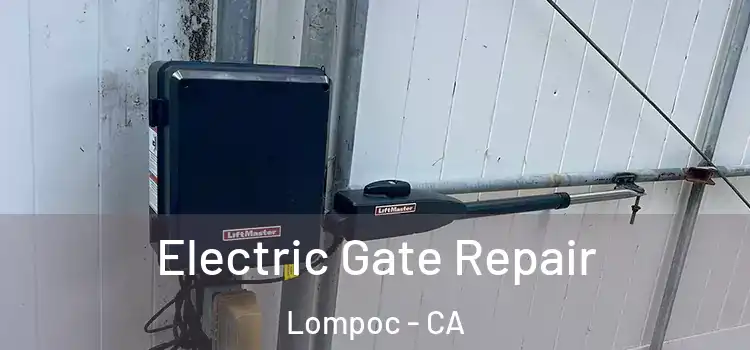  Electric Gate Repair Lompoc - CA