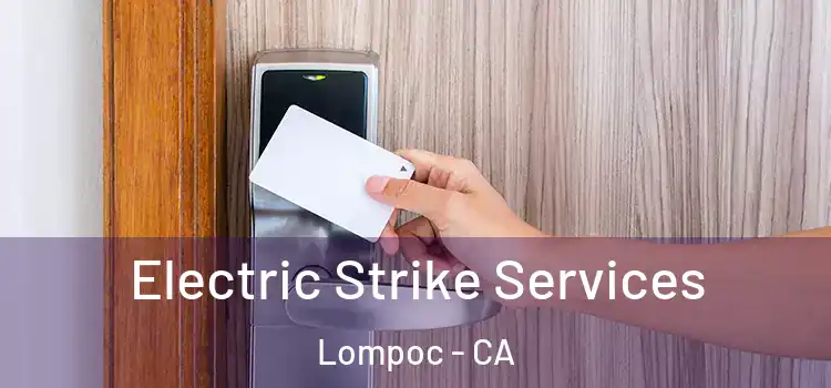 Electric Strike Services Lompoc - CA