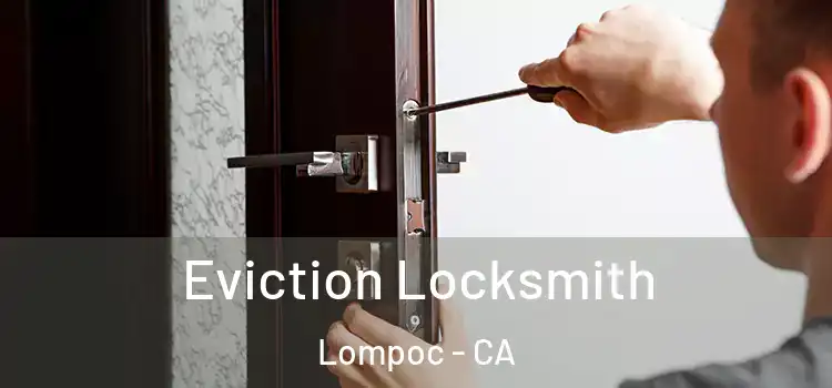  Eviction Locksmith Lompoc - CA