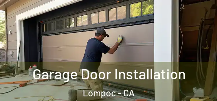  Garage Door Installation Lompoc - CA