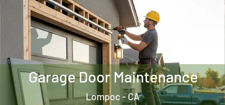  Garage Door Maintenance Lompoc - CA