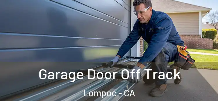  Garage Door Off Track Lompoc - CA