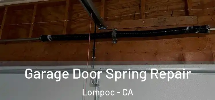  Garage Door Spring Repair Lompoc - CA