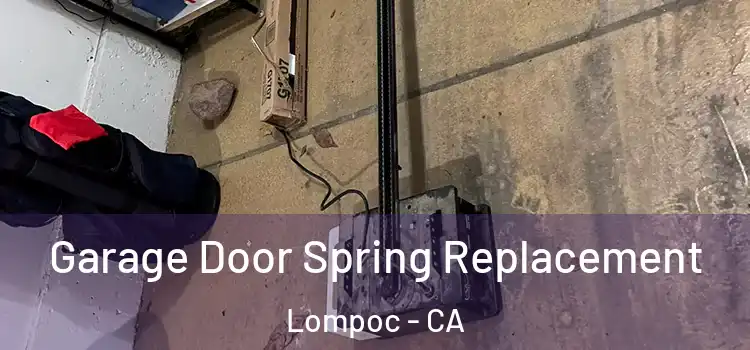  Garage Door Spring Replacement Lompoc - CA