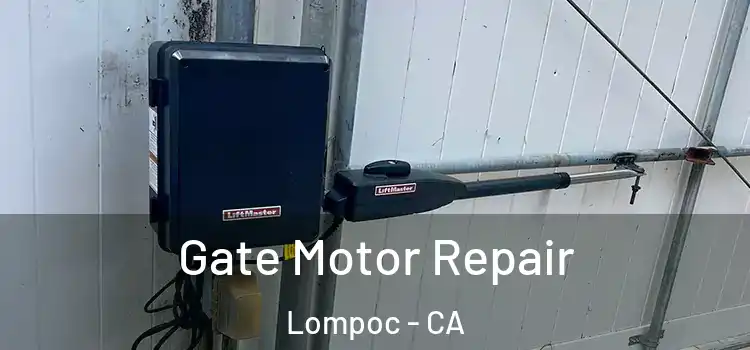  Gate Motor Repair Lompoc - CA