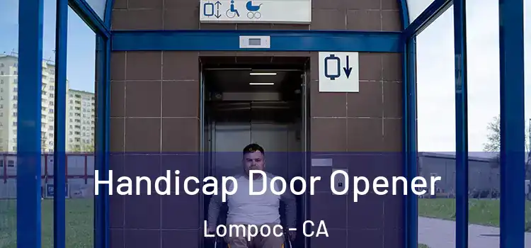 Handicap Door Opener Lompoc - CA