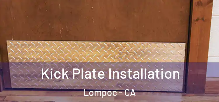 Kick Plate Installation Lompoc - CA