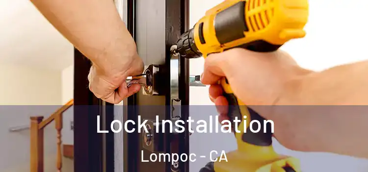Lock Installation Lompoc - CA