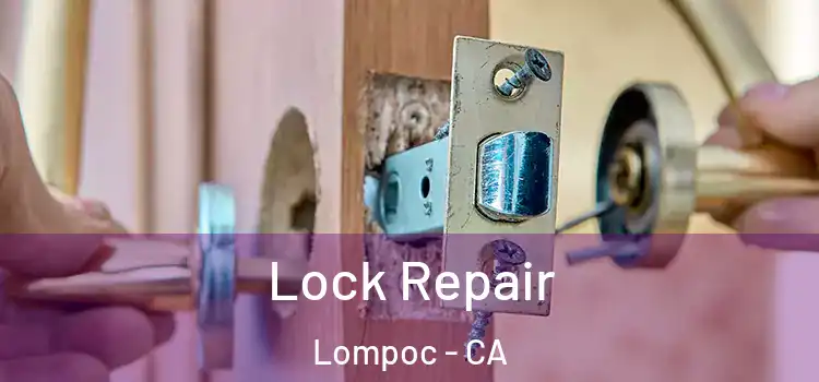 Lock Repair Lompoc - CA