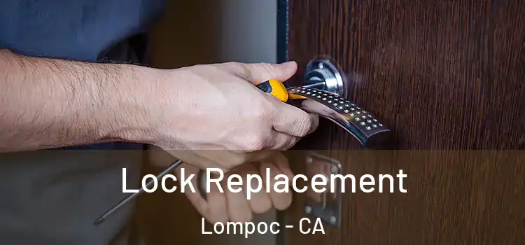  Lock Replacement Lompoc - CA