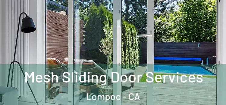  Mesh Sliding Door Services Lompoc - CA
