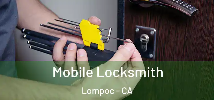 Mobile Locksmith Lompoc - CA