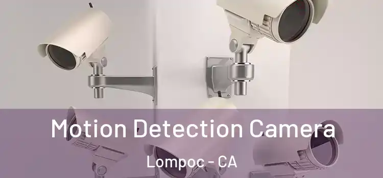  Motion Detection Camera Lompoc - CA