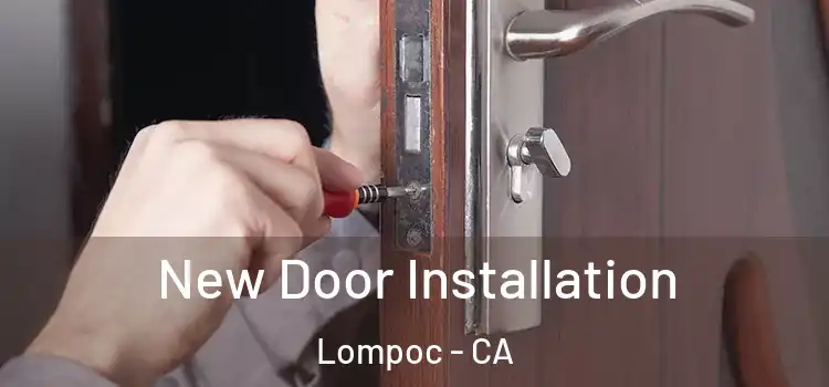 New Door Installation Lompoc - CA