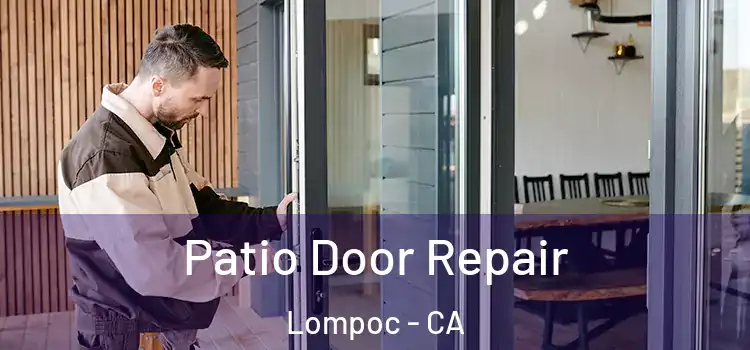 Patio Door Repair Lompoc - CA