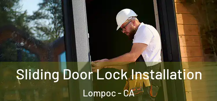  Sliding Door Lock Installation Lompoc - CA