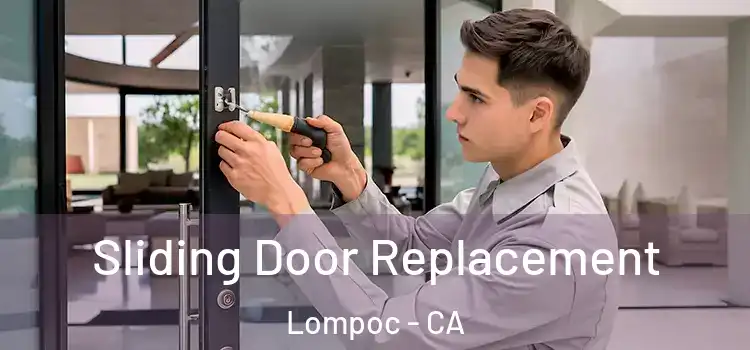 Sliding Door Replacement Lompoc - CA