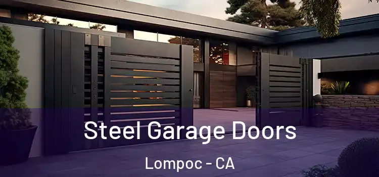 Steel Garage Doors Lompoc - CA